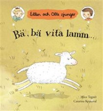 Bä, bä vita lamm: Ellen och Olle sjunger (Board book, 2007)