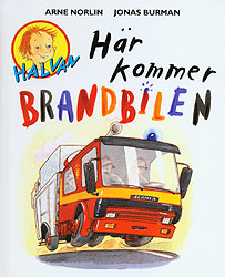Halvan, Här kommer brandbilen
